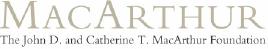 The John D. and Catherine T. MacArthur Foundation